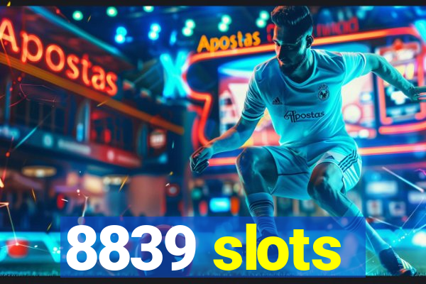 8839 slots